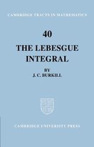 Cambridge Tracts in MathematicsSeries Number 40-The Lebesgue Integral