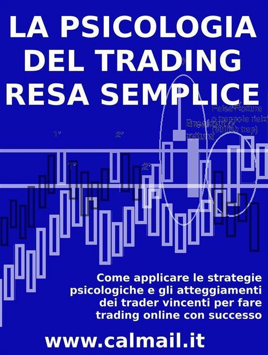 LA PSICOLOGIA DEL TRADING RESA SEMPLICE. Come applicare le s ... - cover