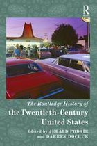 Routledge Histories - The Routledge History of Twentieth-Century United States