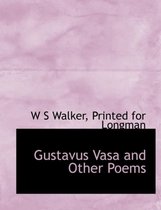 Gustavus Vasa and Other Poems