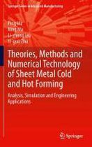 Theories, Methods and Numerical Technology of Sheet Metal Cold and Hot Forming