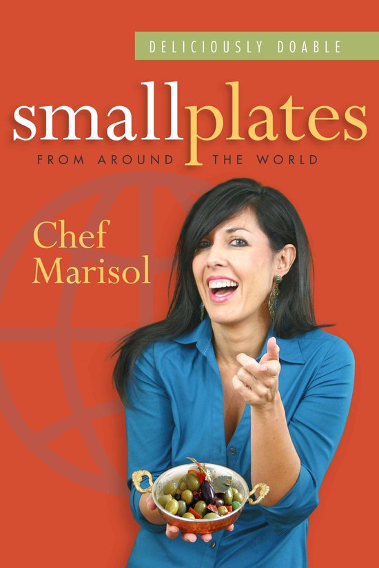 Deliciously Doable Small Plates from Around the World (ebook), Marisol