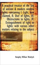 A Practical Treatise of the Law of Ancient & Modern Window Lights