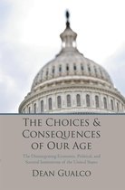 The Choices and Consequences of Our Age