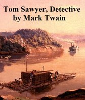 Tom Sawyer Detective, sequel to The Adventures of Tom Sawyer