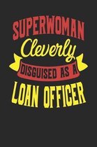 Superwoman Cleverly Disguised As A Loan Officer
