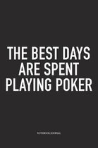 The Best Days Are Spent Playing Poker