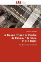 La troupe lyrique de l'Opéra de Paris au 19e siècle (1831-1870)
