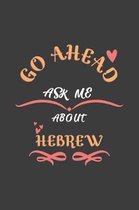 Go Ahead Ask Me About Hebrew