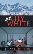 Ms. Lily White