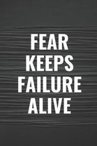 Fear Keeps Failure Alive