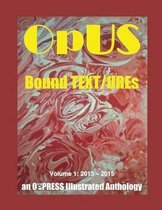 OpUS: Bound TEXT/UREs: Volume 1
