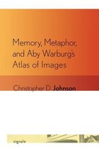 Signale: Modern German Letters, Cultures, and Thought - Memory, Metaphor, and Aby Warburg's Atlas of Images