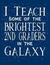 I Teach Some Of The Brightest Second Graders In The Galaxy