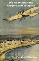 Die Abenteuer des Fliegers von Tsingtau