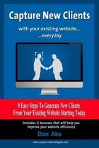 Capture New Clients with Your Existing Website Everyday