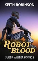Robot Blood (Sleep Writer Book 2)