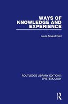 Routledge Library Editions: Epistemology - Ways of Knowledge and Experience