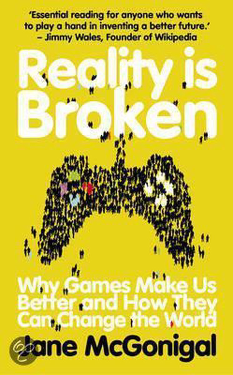 Reality is Broken by Jane McGonigal Reality is Broken by Jane McGonigal