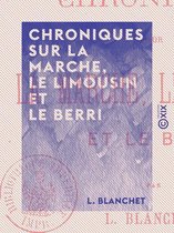 Chroniques sur la Marche, le Limousin et le Berri - Emri de Crozant, Henriette Des Cars, la Gnomide, Diorix et Véma