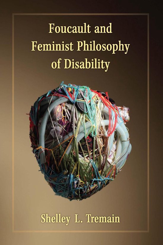 Couverture du livre 'Foucault and Feminist Philosophy of Disability' avec une sphère abstraite enroulée de fils et de plastique.