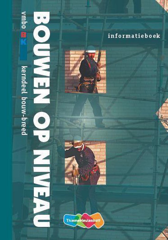 Cover van het boek 'Bouwen op niveau / Vmbo BK kerndeel bouw-breed / deel Informatieboek / druk 1' van Jan Bootsma