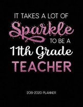 It Takes A Lot of Sparkle to Be A 11Th Grade Teacher 2019-2020 Planner