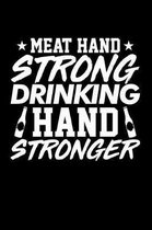 Meat Hand Strong Drinking Hand Stronger