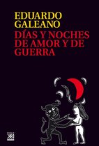 Biblioteca Eduardo Galeano 18 - Días y noches de amor y de guerra