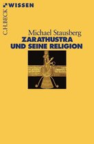 Beck'sche Reihe 2370 - Zarathustra und seine Religion