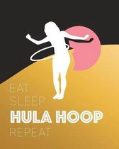 Eat Sleep Hula Hoop Repeat