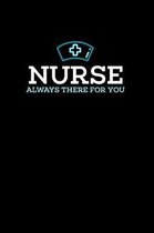 Nurse, Always There For You