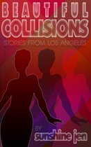 Beautiful Collisions: Stories from Los Angeles