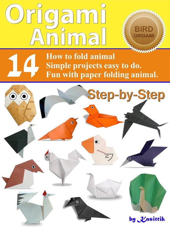 Origami Animal: Bird - 14 Easy-Projects Fold Animal Papercraft  Step-by-Step. (ebook),... | bol.com