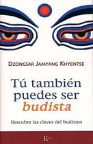 Tu tambien puedes ser budista/ What Makes You Not a Buddist