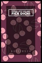 Danke, Jetzt Geh Und F*ck Dich!