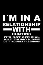 I'm In A Relationship with HUNTING It's not Official But Things Are Getting Pretty Serious