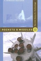 Rockets and Missiles - The Life Story of a Technology