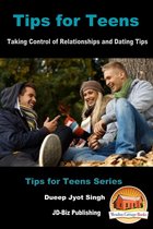 Tips for Teens: Taking Control of Relationships and Dating Tips