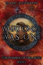 What Once Was One (the Passage of Hellsfire, Book 2)