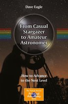 The Patrick Moore Practical Astronomy Series - From Casual Stargazer to Amateur Astronomer