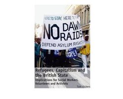 Refugees, Capitalism And The British State