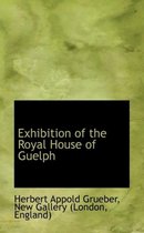 Exhibition of the Royal House of Guelph