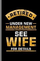 Retired Under new Management see Wife for Details