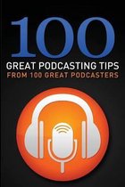 100 Great Podcasting Tips