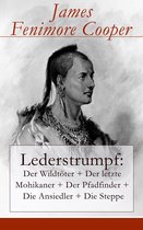 Lederstrumpf: Der Wildtöter + Der letzte Mohikaner + Der Pfadfinder + Die Ansiedler + Die Steppe (Vollständige deutsche Ausgabe)