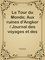 Le Tour du Monde; Aux ruines d'Angkor / Journal des voyages et des voyageurs; 2e Sem. 1905 - Various