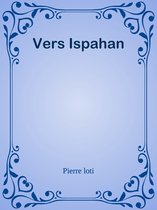 Vers Ispahan