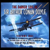 Darker Side of Sir Arthur Conan Doyle, The: Volume 1