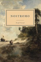 The Works of Joseph Conrad - Nostromo